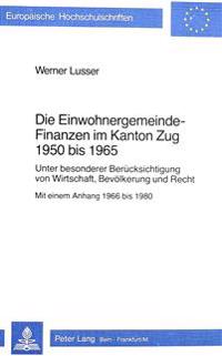 Die Einwohnergemeindefinanzen Im Kanton Zug 1950 Bis 1965