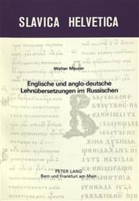 Englische Und Anglo-Deutsche Lehnuebersetzungen Im Russischen