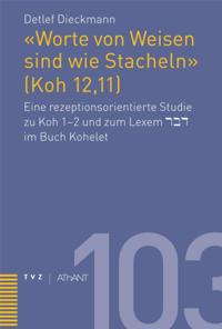 ''Worte von Weisen sind wie Stacheln'' (Koh 12,11)