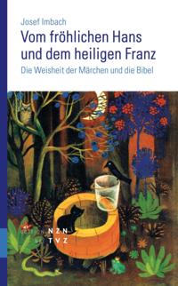 Vom fröhlichen Hans und dem heiligen Franz