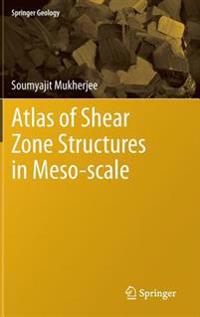 Atlas of Shear Zone Structures in Meso-scale