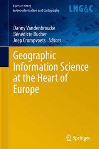 Bokomslag för "Geographic Information Science at the Heart of Europe"