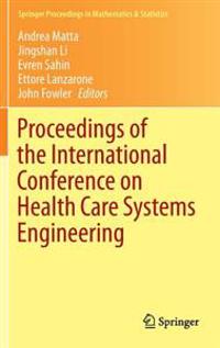 Proceedings of the International Conference on Health Care Systems Engineering