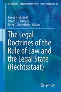 The Legal Doctrines of the Rule of Law and the Legal State (Rechtsstaat)
