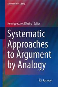 Systematic Approaches to Argument by Analogy