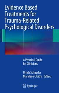 Evidence Based Treatments for Trauma-Related Psychological Disorders