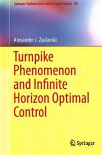 Turnpike Phenomenon and Infinite Horizon Optimal Control