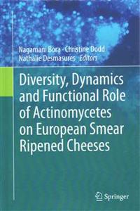 Diversity, Dynamics and Functional Role of Actinomycetes on European Smear Ripened Cheeses