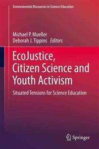 EcoJustice, Citizen Science and Youth Activism