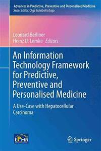 An Information Technology Framework for Predictive, Preventive and Personalised Medicine