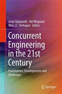 Concurrent Engineering in the 21st Century