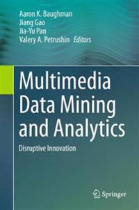 Multimedia Data Mining and Analytics