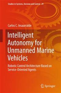Intelligent Autonomy for Unmanned Marine Vehicles