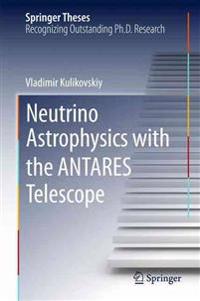 Neutrino Astrophysics with the ANTARES Telescope