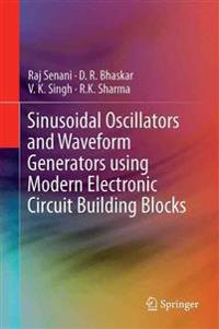 Sinusoidal Oscillators and Waveform Generators using Modern Electronic Circuit Building Blocks