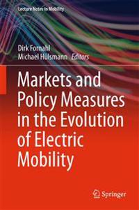 Markets and Policy Measures in the Evolution of Electric Mobility