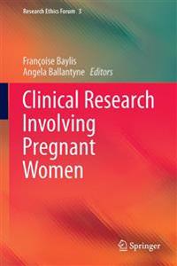 Clinical Research Involving Pregnant Women