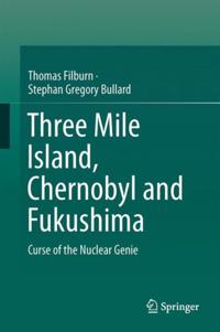 Three Mile Island, Chernobyl and Fukushima