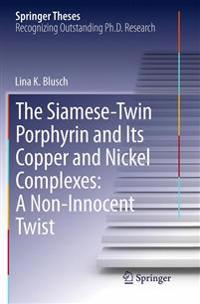 The Siamese-Twin Porphyrin and Its Copper and Nickel Complexes: A Non-Innocent Twist