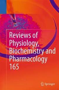 Reviews of Physiology, Biochemistry and Pharmacology, Vol. 165