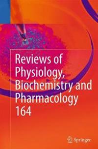 Reviews of Physiology, Biochemistry and Pharmacology, Vol. 164