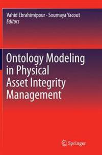 Ontology Modeling in Physical Asset Integrity Management