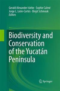 Biodiversity and Conservation of the Yucatán Peninsula