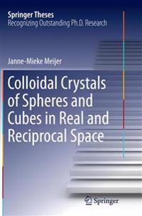 Colloidal Crystals of Spheres and Cubes in Real and Reciprocal Space