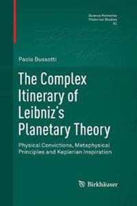 The Complex Itinerary of Leibniz’s Planetary Theory