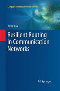 Resilient Routing in Communication Networks
