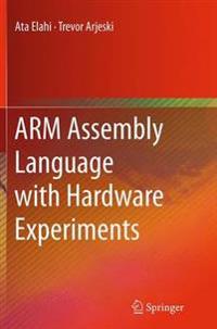 ARM Assembly Language with Hardware Experiments