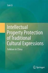 Intellectual Property Protection of Traditional Cultural Expressions