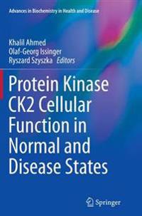 Protein Kinase CK2 Cellular Function in Normal and Disease States