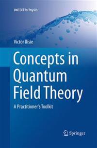 Concepts in Quantum Field Theory