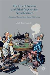 The Law of Nations and Britain’s Quest for Naval Security