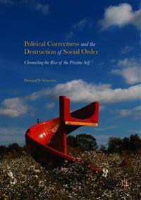 Political Correctness and the Destruction of Social Order