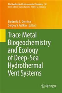 Trace Metal Biogeochemistry and Ecology of Deep-Sea Hydrothermal Vent Systems