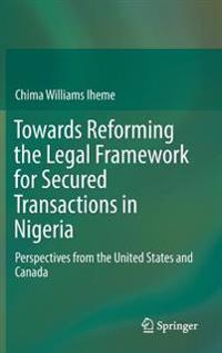 Towards Reforming the Legal Framework for Secured Transactions in Nigeria