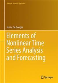 Elements of Nonlinear Time Series Analysis and Forecasting