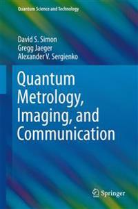 Quantum Metrology, Imaging, and Communication