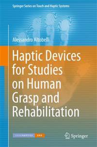Haptic Devices for Studies on Human Grasp and Rehabilitation