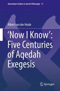 ‘Now I Know’: Five Centuries of Aqedah Exegesis