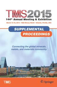 TMS 2015 144th Annual Meeting & Exhibition, Annual Meeting Supplemental Proceedings