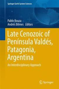 Late Cenozoic of Península Valdés, Patagonia, Argentina