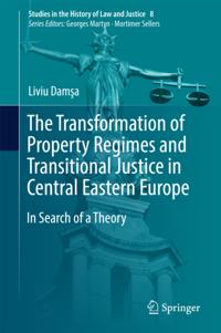 Transformation of Property Regimes and Transitional Justice in Central Eastern Europe
