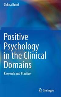 Positive Psychology in the Clinical Domains