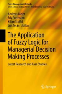 Application of Fuzzy Logic for Managerial Decision Making Processes
