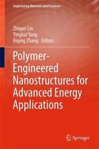 Polymer-Engineered Nanostructures for Advanced Energy Applications