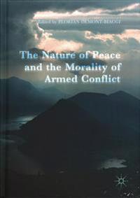 The Nature of Peace and the Morality of Armed Conflict
