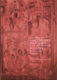 Esther in Early Modern Iberia and the Sephardic Diaspora